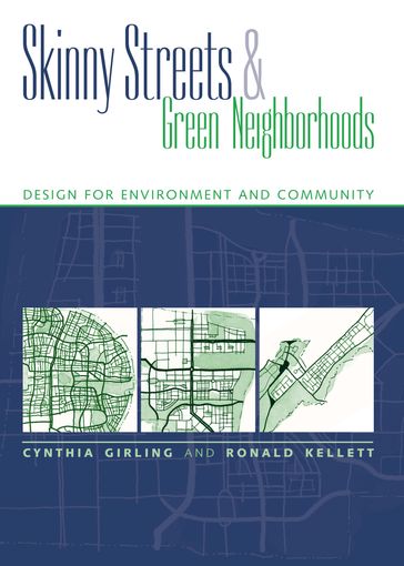 Skinny Streets and Green Neighborhoods - Cynthia Girling - Ronald Kellett