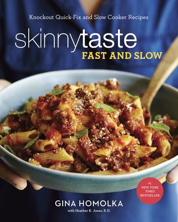 Skinnytaste Fast and Slow - Gina Homolka - R.D. Heather K. Jones