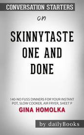 Skinnytaste One and Done: 140 No-Fuss Dinners for Your Instant Pot, Slow Cooker, Air Fryer, Sheet Pan, Skillet, Dutch Oven, and More by Michael Matthews   Conversation Starters