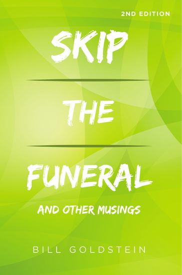 Skip the Funeral - Bill Goldstein