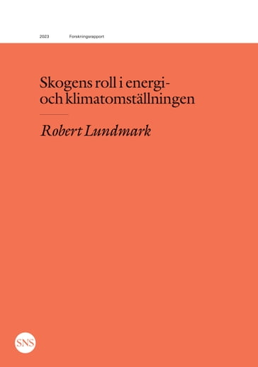 Skogens roll i energi- och klimatomställningen - Robert Lundmark