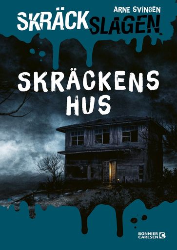 Skräckens hus - Arne Svingen - Niklas Lindblad - Caroline Linhult