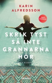 Skrik tyst sa inte grannarna hör