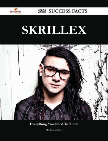 Skrillex 233 Success Facts - Everything you need to know about Skrillex - Michelle Grimes