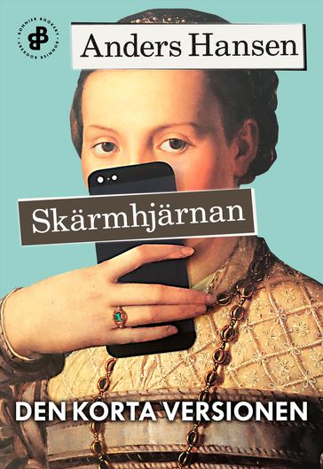 Skärmhjärnan. Den korta versionen - Anders Hansen - Lisa Zachrisson