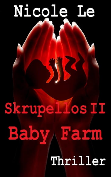 Skrupellos II - Baby Farm - Nicole Le