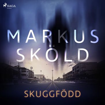Skuggfödd - Markus Skold