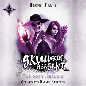 Skulduggery Pleasant 14 - Tot oder lebendig - Skulduggery Pleasant - Rainer Strecker - Derek Landy