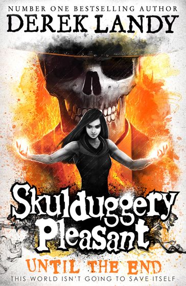 Skulduggery Pleasant (15)  Until the End - Derek Landy