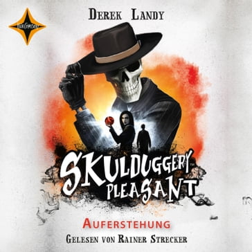 Skulduggery Pleasant, Folge 10: Auferstehung - Skulduggery Pleasant - Rainer Strecker - Derek Landy