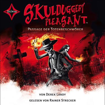 Skulduggery Pleasant, Folge 6: Passage der Totenbeschwörer - Skulduggery Pleasant - Rainer Strecker - Derek Landy