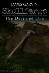 Skullforge: The Destined One (Chapter 1)