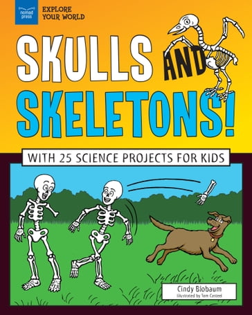 Skulls and Skeletons! - Cindy Blobaum