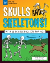 Skulls and Skeletons!