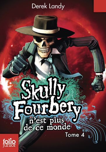 Skully Fourbery (Tome 4) - Skully Fourbery n'est plus de ce monde - Derek Landy