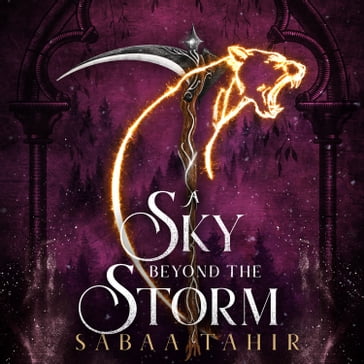 A Sky Beyond the Storm: The jaw-dropping finale to the New York Times bestselling fantasy series that began with AN EMBER IN THE ASHES (Ember Quartet, Book 4) - Freddie Gaminara - Sabaa Tahir