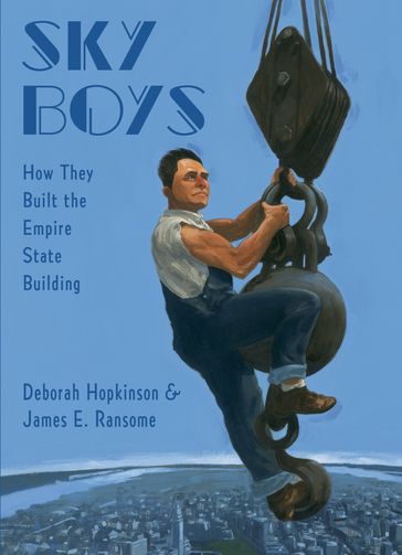 Sky Boys: How They Built the Empire State Building - Deborah Hopkinson