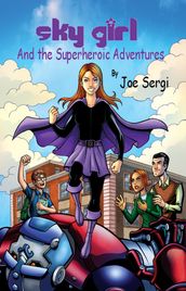Sky Girl and the Superheroic Adventures