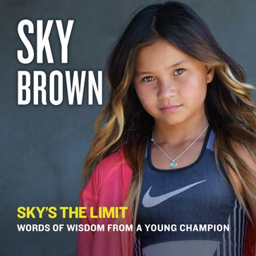 Sky's the Limit - Sky Brown