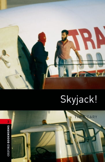 Skyjack! Level 3 Oxford Bookworms Library - Tim Vicary