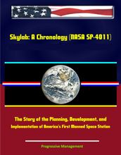 Skylab: A Chronology (NASA SP-4011) - The Story of the Planning, Development, and Implementation of America