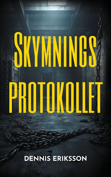 Skymningsprotokollet - Dennis Eriksson