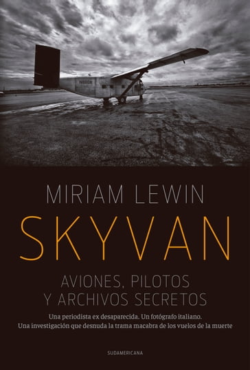 Skyvan. Aviones, pilotos y archivos secretos - Miriam Lewin