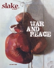 Slake: Los Angeles, A City and Its Stories, No. 3: War & Peace