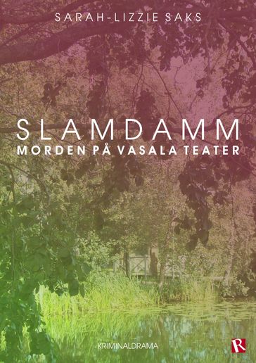Slamdamm - Morden pa Vasala Teater - Sarah-Lizzie Saks