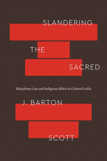 Slandering the Sacred - J. Barton Scott