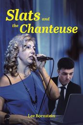 Slats and the Chanteuse