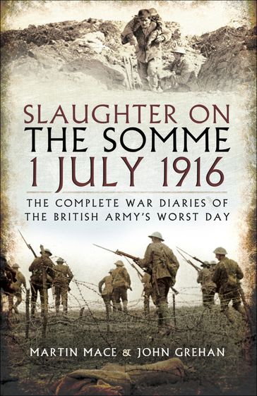 Slaughter on the Somme 1 July 1916 - John Grehan - Martin Mace