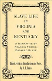 Slave Life in Virginia and Kentucky