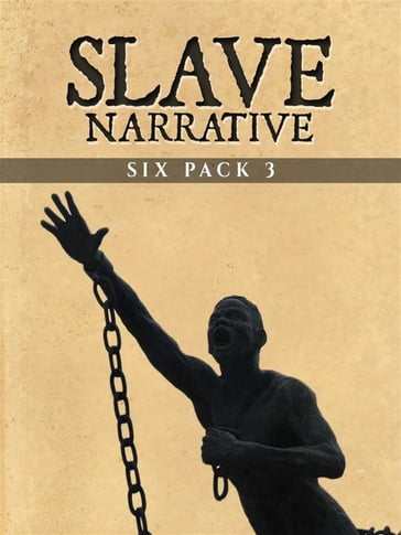 Slave Narrative Six Pack 3 (Illustrated) - Booker T. Washington