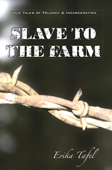 Slave To The Farm - Erika Tafel