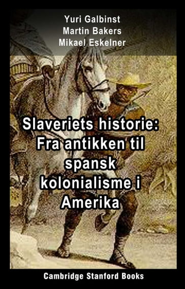 Slaveriets historie - Yuri Galbinst - Martin Bakers - Mikael Eskelner