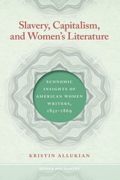 Slavery, Capitalism, and Women s Literature