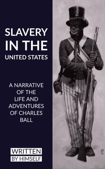 Slavery In The United States - Charles Ball