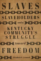 Slaves, Slaveholders, and a Kentucky Community