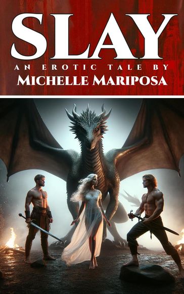 Slay: An Erotic Tale - Michelle Mariposa