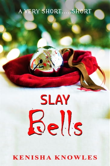 Slay Bells - Alexandria Infante