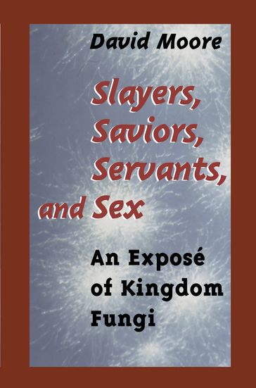 Slayers, Saviors, Servants and Sex - David Moore