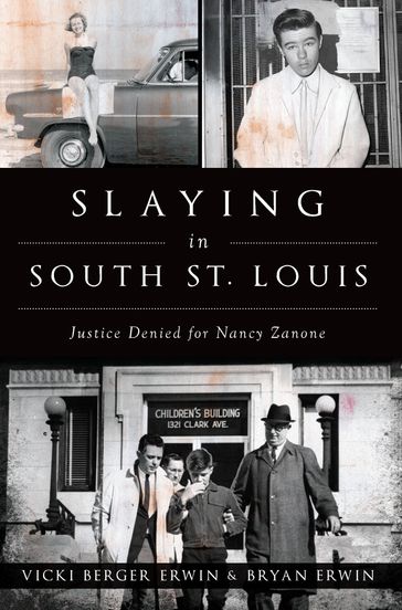 Slaying in South St. Louis - Vicki Berger Erwin - Bryan Erwin