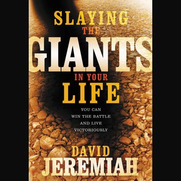 Slaying the Giants in Your Life - Dr. David Jeremiah