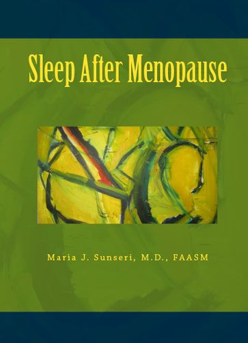 Sleep After Menopause - Maria J Sunseri - MD - FAASM