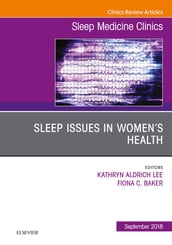 Sleep Issues in Women s Health, An Issue of Sleep Medicine Clinics