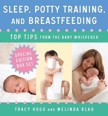 Sleep, Potty Training, and Breast-feeding - Melinda Blau - Tracy Hogg