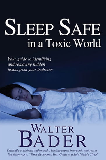 Sleep Safe in a Toxic World - Walt Bader