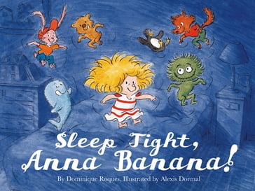 Sleep Tight, Anna Banana! - Dominique Roques