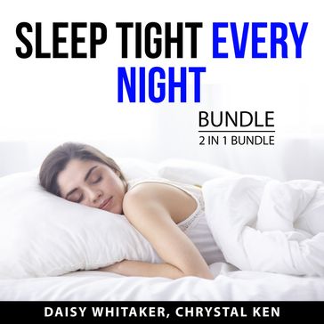 Sleep Tight Every Night Bundle, 2 in 1 Bundle - Daisy Whitaker - Chrystal Ken